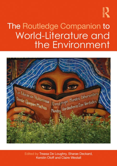 The Routledge Companion to World-Literature and the Environment