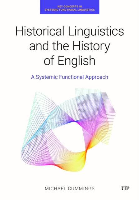 Historical Linguistics and the History of English: A Systemic Functional Approach