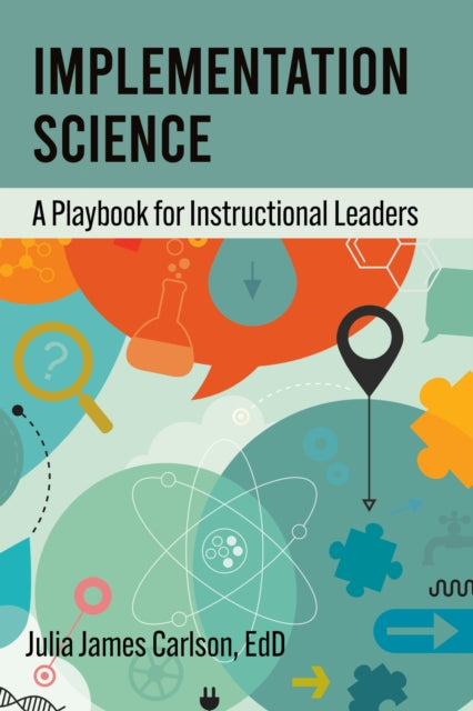 Implementation Science: A Playbook for Instructional Leaders