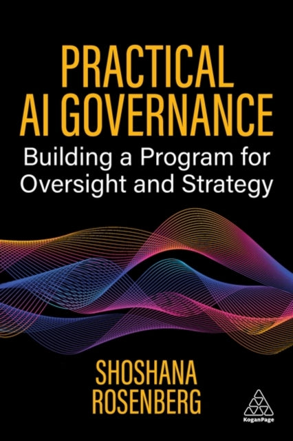 Practical AI Governance: Building a Program for Oversight and Strategy