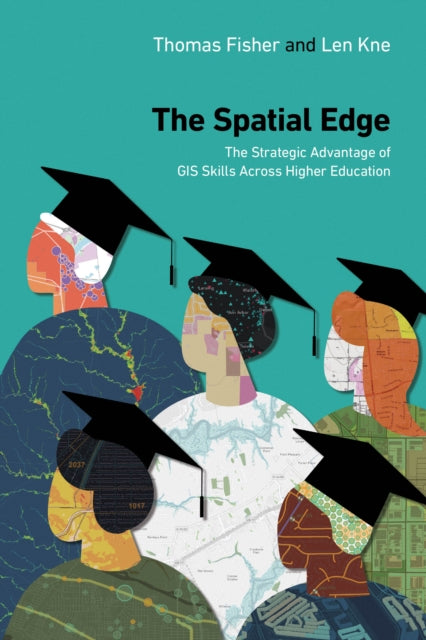 The Spatial Edge: The Strategic Advantage of GIS Skills Across Higher Education