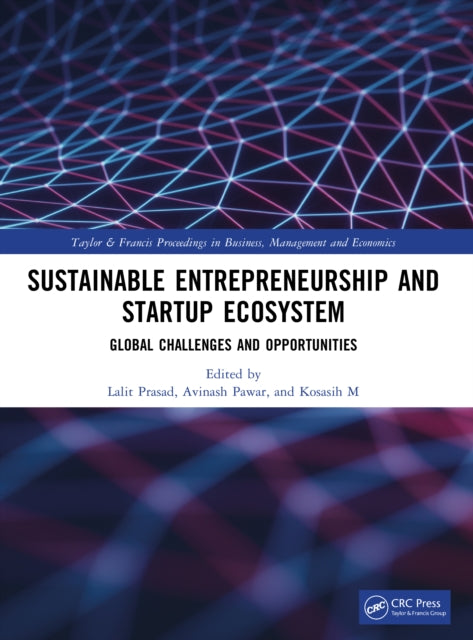 Sustainable Entrepreneurship and Startup Ecosystem: Global Challenges and Opportunities