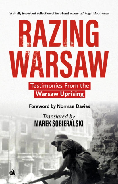 Razing Warsaw: Testimonies from the Warsaw Uprising