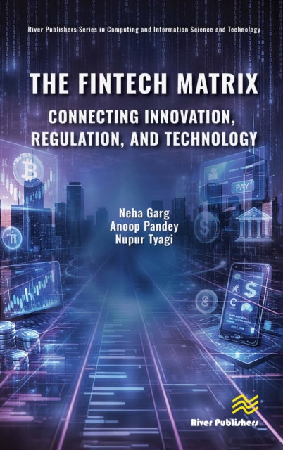 The Fintech Matrix: Connecting Innovation, Regulation, And Technology