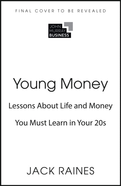 Young Money: A Field Guide to Wealth and Purpose in Your Twenties