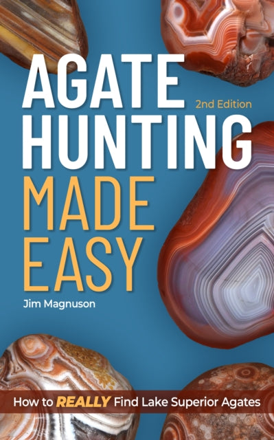 Agate Hunting Made Easy: How to Really Find Lake Superior Agates