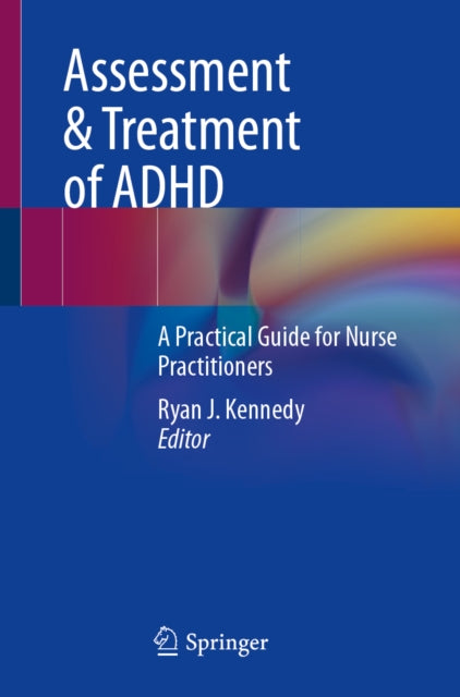 Assessment & Treatment of ADHD: A Practical Guide for Nurse Practitioners