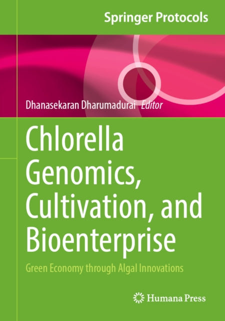 Chlorella Genomics, Cultivation, and Bioenterprise: Green Economy through Algal Innovations