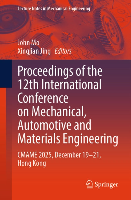 Proceedings of the 12th International Conference on Mechanical, Automotive and Materials Engineering: CMAME 2025, December 19–21, Hong Kong