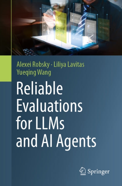 Reliable Evaluations for LLMs and AI Agents: End-to-End Evaluation Frameworks for LLMs and Autonomous AI Agents
