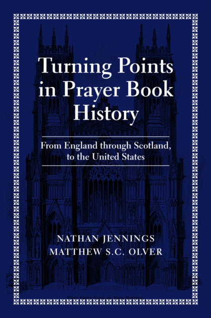 Turning Points in Prayer Book History: From England through Scotland, to the United States