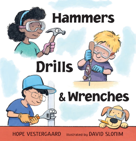 Hammers, Drills, and Wrenches