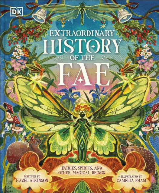 The Extraordinary History of the Fae: Fairies, Spirits, and Other Magical Beings