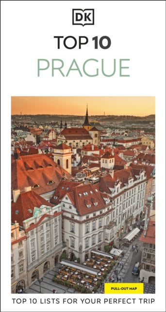 DK Top 10 Prague: Top 10 lists for your perfect trip, plus an all-weather folded map