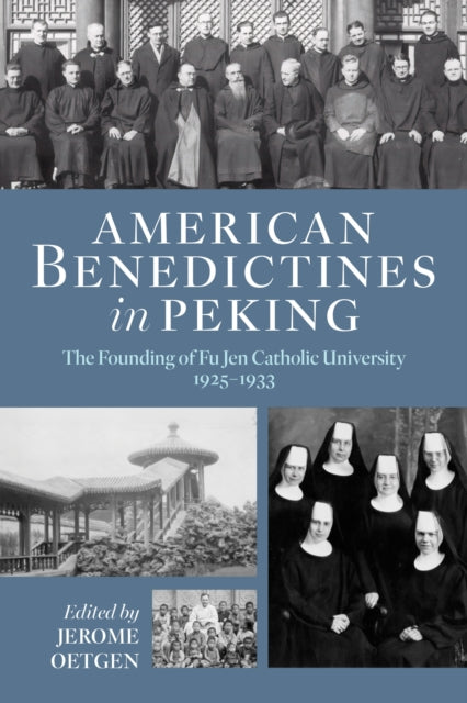 American Benedictines in Peking: The Founding of Fu Jen Catholic University, 1925–1933