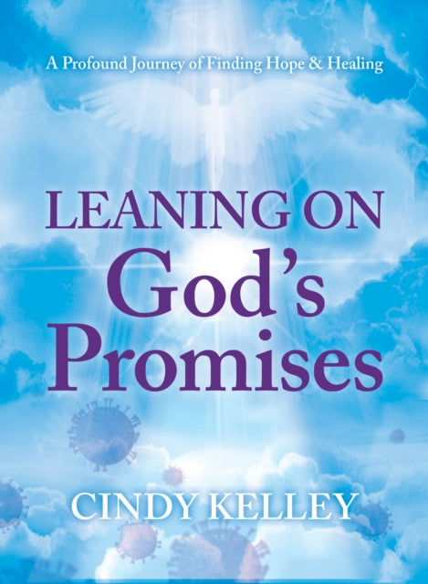 Leaning on God's Promises: A Profound Journey of Finding Hope and Healing
