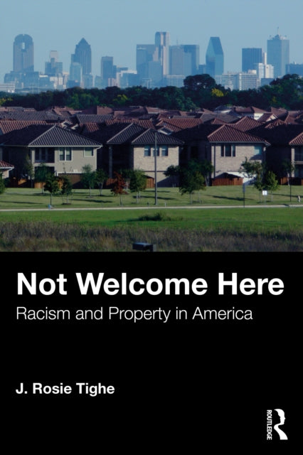 Not Welcome Here: Racism and Property in America