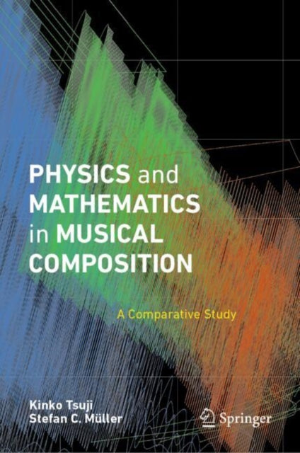 Physics and Mathematics in Musical Composition: A Comparative Study