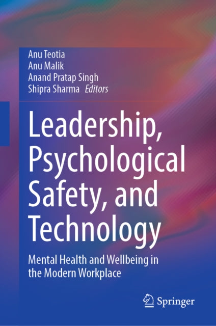 Leadership, Psychological Safety, and Technology: Mental Health and Wellbeing in the Modern Workplace