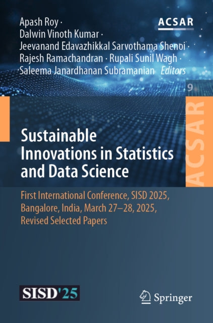Sustainable Innovations in Statistics and Data Science: First International Conference, SISD 2025, Bangalore, India, March 27–28, 2025, Revised Selected Papers
