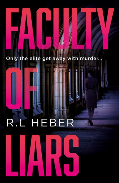 Faculty of Liars: A seductive dark academia psychological thriller