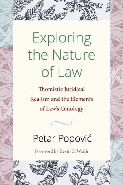 Exploring the Nature of Law: Thomistic Juridical Realism and the Elements of Law's Ontology