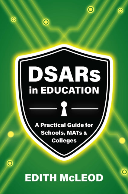 DSARs in Education: A Practical Guide for Schools MATs & Colleges