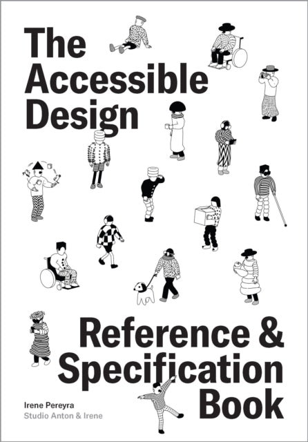 The Accessible Design Reference and Specification Book: What Every Digital Designer Should Know