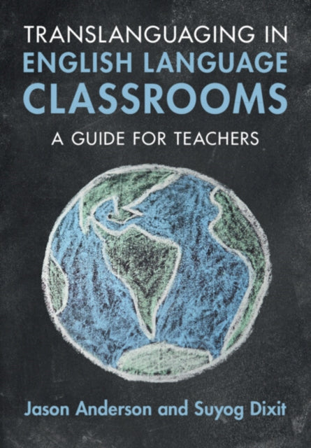 Translanguaging in English Language Classrooms: A Guide for Teachers