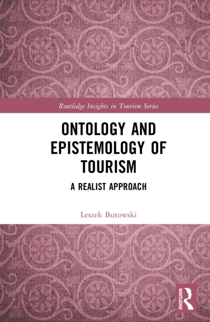 Ontology and Epistemology of Tourism: A Realist Approach