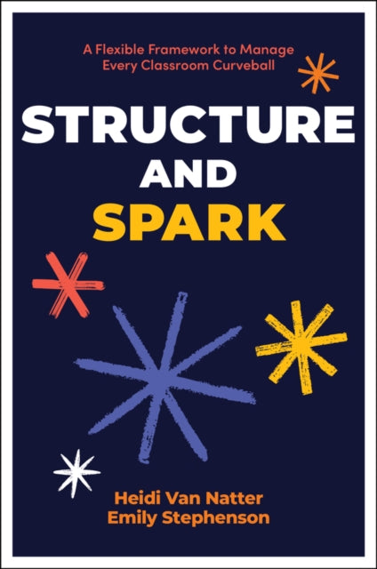 Structure and Spark: A Flexible Framework to Manage Every Classroom Curveball