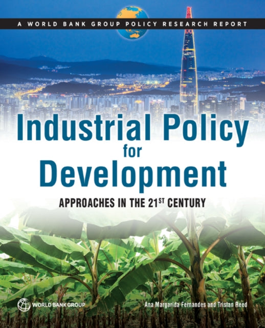 Industrial Policy for Development: Approaches in the 21st Century