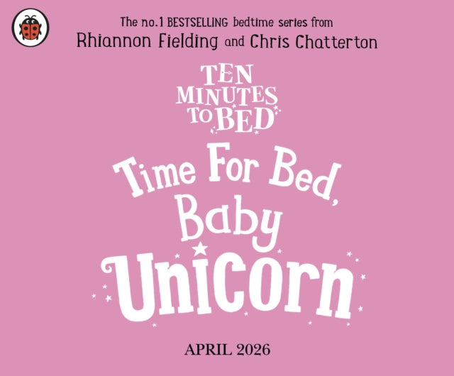 Ten Minutes to Bed: Time for Bed, Baby Unicorn