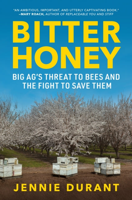 Bitter Honey: Big Ag’s Threat to Bees and the Fight to Save Them