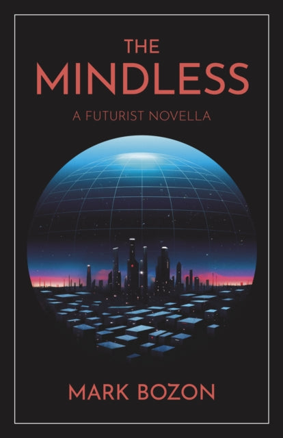 The Mindless: A Futurist Novel