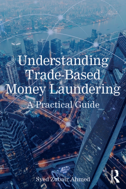 Understanding Trade-Based Money Laundering: A Practical Guide