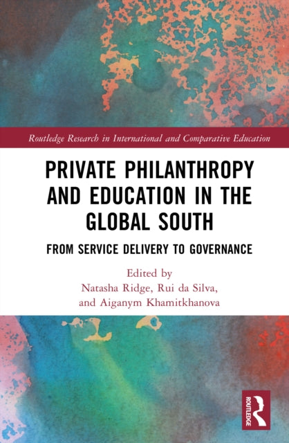 Private Philanthropy and Education in the Global South: From Service Delivery to Governance