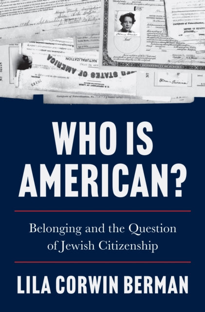 Who Is American?: Belonging and the Question of Jewish Citizenship