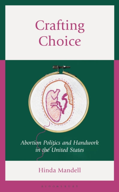 Crafting Choice: Abortion Politics and Handwork in the United States