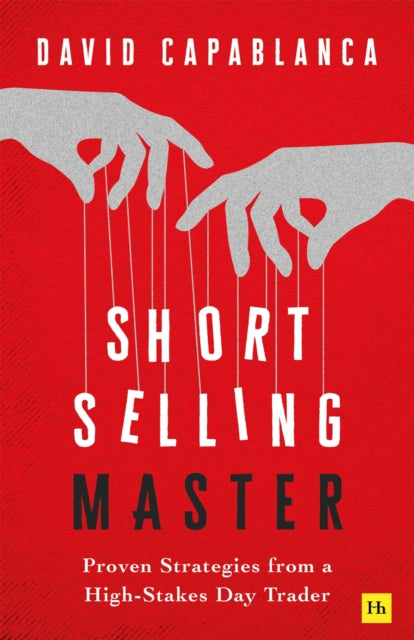 Short Selling Master: Proven Strategies from a High-Stakes Day Trader
