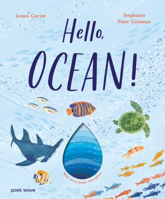 Hello, Ocean!: With Wavy Pages Throughout