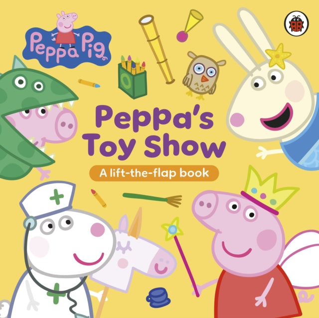 Peppa Pig: Peppa’s Toy Show: A Lift-the-Flap Book