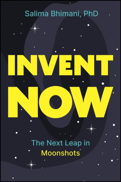 Invent Now: The Next Leap in Moonshots