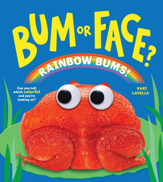 Bum or Face? Rainbow Bums: The Hilarious Animal Guessing Game Book for Kids (Bum or Face Book 5)