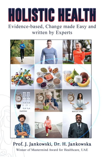 Holistic Health: Evidence-based, Change made Easy and written by Experts