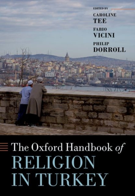 The Oxford Handbook of Religion in Turkey