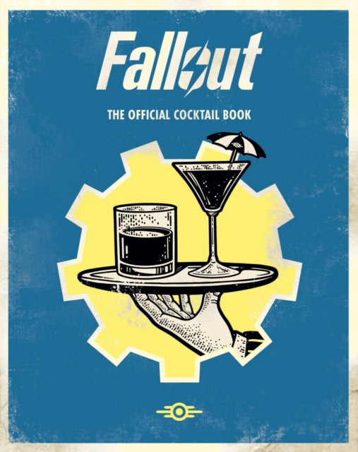 Fallout: The Official Drinks Book: Post-Apocalyptic Potations for Every Wastelander