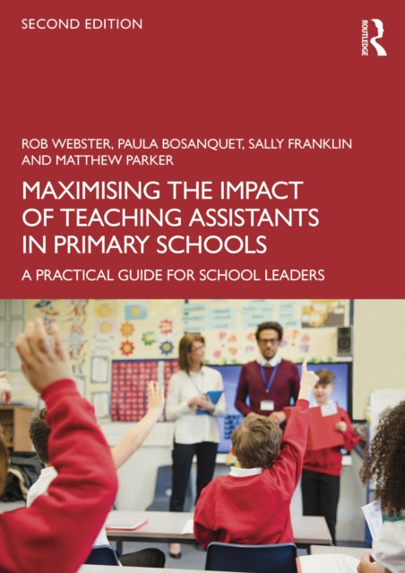 Maximising the Impact of Teaching Assistants in Primary Schools: A Practical Guide for School Leaders