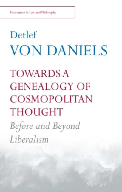 Towards a Genealogy of Cosmopolitan Thought: Before and Beyond Liberalism