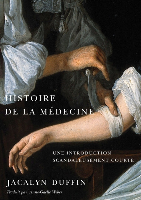 Histoire De La Medecine: Une Introduction Scandaleusement Courte
